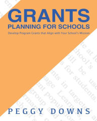 Title: Grants Planning for Schools, Author: Peggy Downs