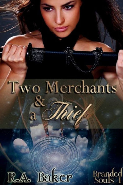 Two Merchants and a Thief: Branded Souls Series Book 1