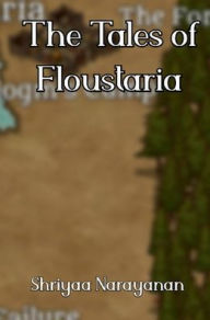 Title: The Tales of Floustaria, Author: Shriyaa Narayanan