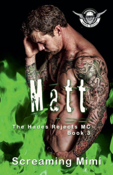 Matt: The Hades Rejects MC Book 3:The Hades Rejects MC Book 3