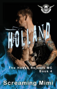 Title: Holland: The Hades Rejects MC Book 4:The Hades Rejects MC Book 4, Author: Screaming Mimi