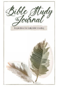 Title: Bible Study Journal: Inspiration For Daily Bible Reading, Author: Teresa Romines