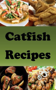 Title: Catfish Recipes, Author: Katy Lyons
