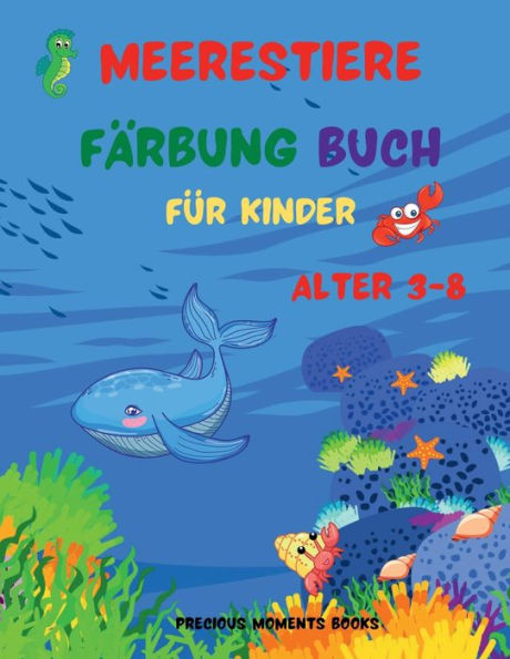 Meerestiere Malbuch fï¿½r Kinder Alter 3-8: 47 lustige Ausmalbilder fï¿½r Kinder und Kleinkinder