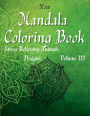 Mandala Coloring Book Volume III: Amazing Adult Coloring Book with Fun and Relaxing Mandala Coloring Pages, Volume III