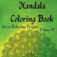 Title: Mandala Coloring Book Volume IV: Amazing Adult Coloring Book with Fun and Relaxing Mandala Coloring Pages, Author: Sebastian Saunders