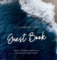 Title: Guest Book: Welcome Guests Head to the Beach and Have a Summer you'll never forget! Recorder of Fun Memories and Holiday Events, Author: Create Publication