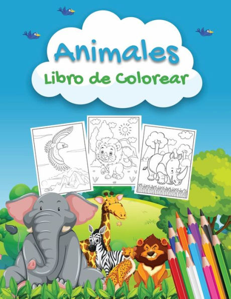 Animales Libro de Colorear: Un libro para colorear de animales para niï¿½os de 2 a 4 aï¿½os