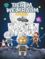 Tier im Weltraum Malbuch fï¿½r Kinder: Tolles Weltraumtiere-Malbuch fï¿½r Jungen, Mï¿½dchen und Kinder. Perfekt Tiere Aktivitï¿½t Buch fï¿½r Kinder und Kinder