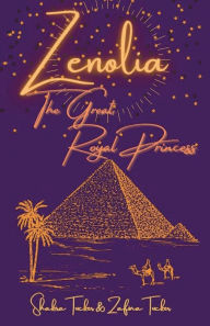 Title: Zenolia the Great Royal Princess, Author: Shakira Tucker