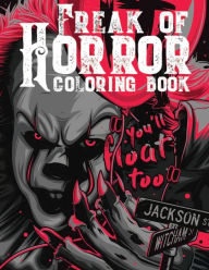 Title: Freak Of Horror Coloring Book: Scary Creatures And Creepy Serial Killers From Classic Horror Movies Halloween Holiday Gifts for Adults Kids, Author: Dean Palmer