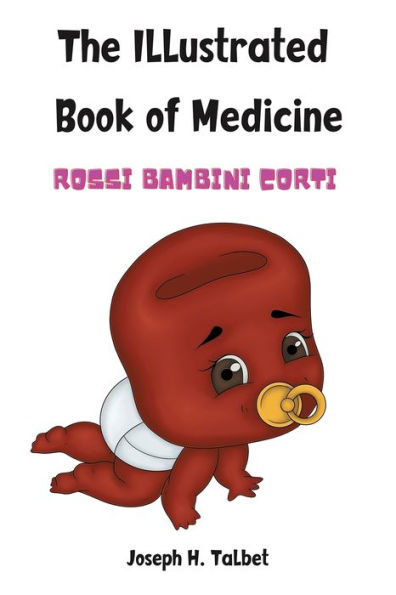 The Illustrated Book of Medicine: Rossi Bambini Corti: