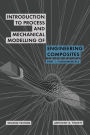 Introduction to Process and Mechanical Modelling of Engineering Composites: Part 1. Fundamentals