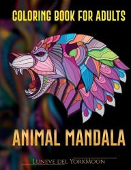 Title: Animal Mandala Coloring Book for Adults, Author: Luneve Del Yorkmoon