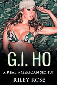 Title: G.I. Ho: A Real American Sex Toy, Author: Riley Rose