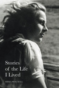 Title: Stories of the Life I Lived, Author: Erika Hall