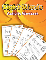 Title: Sight Words Activity Workbook: Activity Book to Improve Reading Skills/ Spelling Workbook for Kids Learning to Write and Read/ Most Common High-Frequen, Author: Moty M. Publisher
