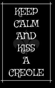 Title: Keep Calm and Kiss a Creole: Notebook, Author: Mary Langley