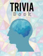 Trivia Book: Challenging Multiple-Choice Questions! / Trivia Questions to Stump Your Friends/ Book to Test Your General Knowledge!