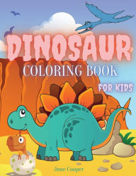 Title: Dinosaur Coloring Book for Kids: Great Gift for Boys & Girls Coloring Book for Kids Ages 4-8, Author: June Cooper