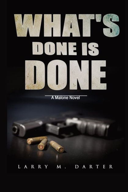 What's Done is Done by Larry Darter, Paperback | Barnes & Noble®