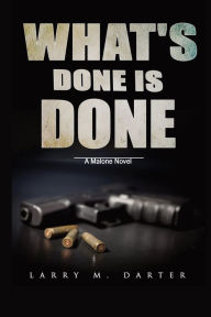 Title: What's Done is Done, Author: Larry Darter