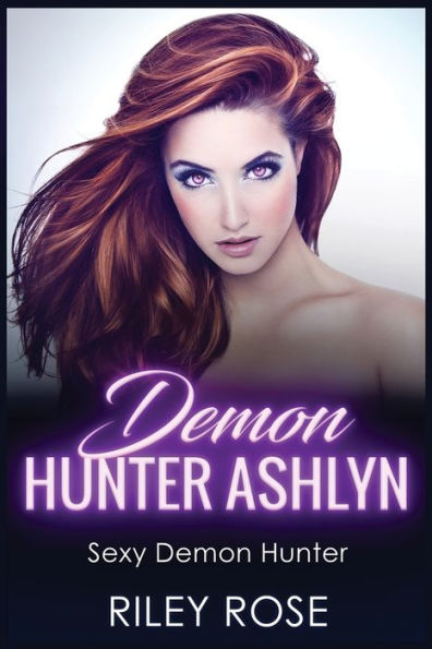 Demon Hunter Ashlyn: Sexy Demon Hunter Bundle Books 1-3