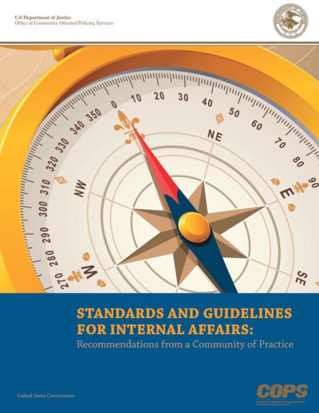 Standards and Guidelines for Internal Affairs: Recommendation from a Community of Practice: