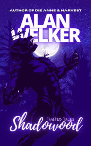 Title: Twisted Tales: Shadowood:, Author: Alan Welker