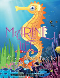 Title: Marine Life Coloring Book for Kids, Author: Luneve Del Yorkmoon