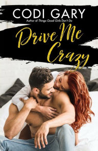 Title: Drive Me Crazy, Author: Codi Gary