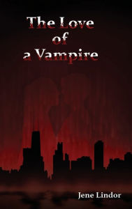 Title: The Love Of A Vampire, Author: Jene' Lindor
