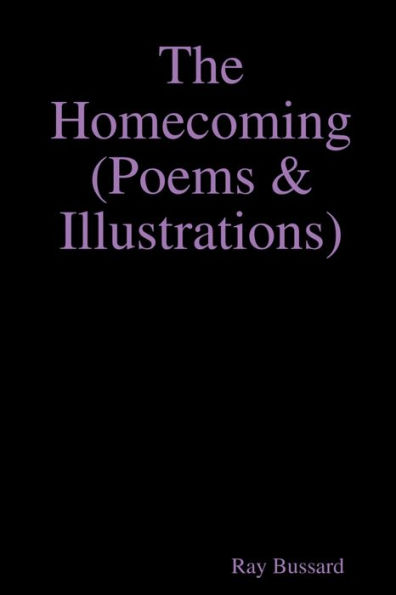 The Homecoming (Poems & Illustrations)