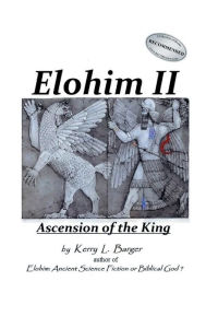 Title: Elohim II: Ascension of the King, Author: Kerry L. Barger
