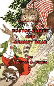 Title: DOCTOR RABBIT AND GRUMPY BEAR, Author: Thomas Hinkle