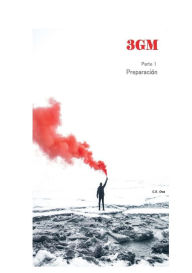 Title: 3GM: Parte 1: Preparaciï¿½n, Author: C. X. Cruz