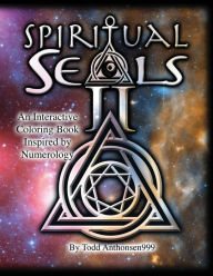 Title: SpiritualSeals II: An Interactive coloring book, Author: Todd Anthonsen