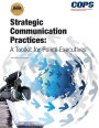 Strategic Communication Practices: A Toolkit for Police Executives: