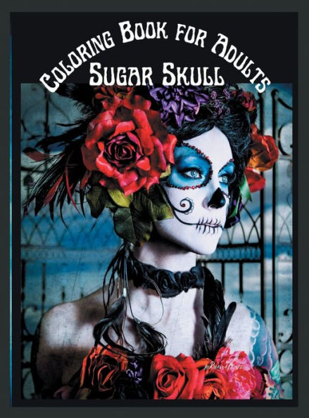 Sugar Skull Coloring Book for Adults: Stress Relieving Skull Designs for Adults Relaxation Midnight 100 pages Coloring Book