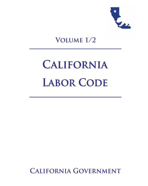 California Labor Code [LAB] 2021 Volume 1/2 by Jason Lee, Paperback ...