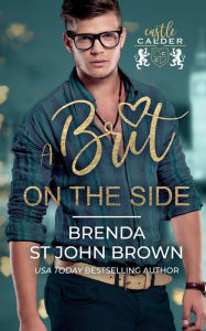 Title: A Brit on the Side, Author: Brenda St John Brown