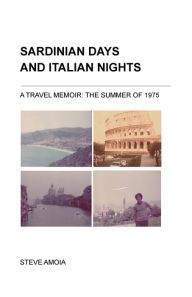 Title: Sardinian Days and Italian Nights, Author: Steve Amoia