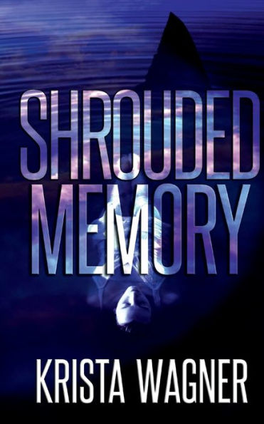 Shrouded Memory: A PTSD Psychological Thriller