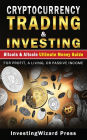 Cryptocurrency Trading & Investing Bitcoin & Altcoin Ultimate Money Guide: For Beginners and Beyond & Dummies; For Profit, A Living, Or Passive Income