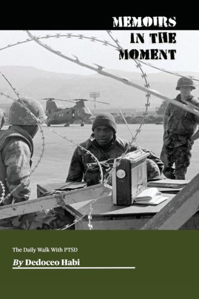Memoirs In The Moment: The Daily Walk With PTSD
