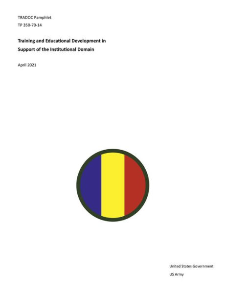 TRADOC Pamphlet TP 350-70-14 Training and Educational Development Support of the Institutional Domain April 2021