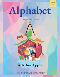 Title: Alphabet Trace The Letters: Workbook for Preschool, Kindergarten, and Kids Ages 3-5, Workbook of the Alphabet, A Fun Book to Practice Writing, Author: Ria McKoby