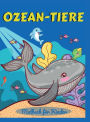 Ozean-Tiere Malbuch fï¿½r Kinder: Eine abenteuerliche Malbuch entwickelt, um zu erziehen, zu unterhalten, und die Natur der Ozean Tierliebhaber in Ihrem K