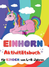 Title: Einhorn-Aktivitï¿½tsbuch fï¿½r Kinder von 4-8 Jahren, Author: Press Esel