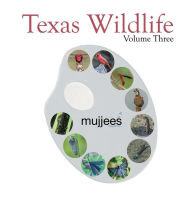Title: Texas Wildlife: Volume 3, Author: Farwa Naqvi